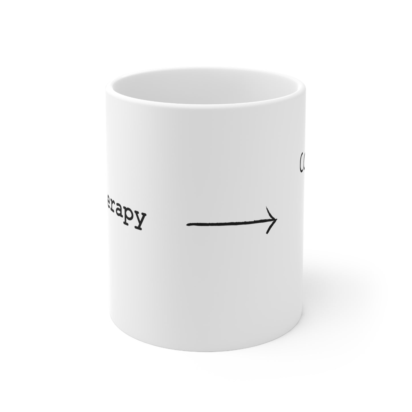 My Therapy + Add to Cart Coffee Mug 11oz